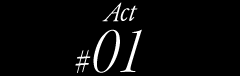 Act#01