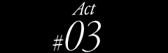 Act#03
