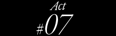 Act#07