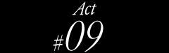 Act#09