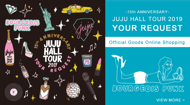 JUJU HALL TOUR 2019「YOUR REQUEST」Official Goods Online Shopping