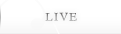 LIVE