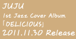 JUJU 1st Jazz Cover Album uJUJU Jazz Albumv 2011.11.30 Release