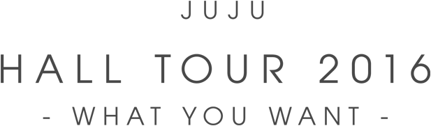 JUJU HALL TOUR 2016